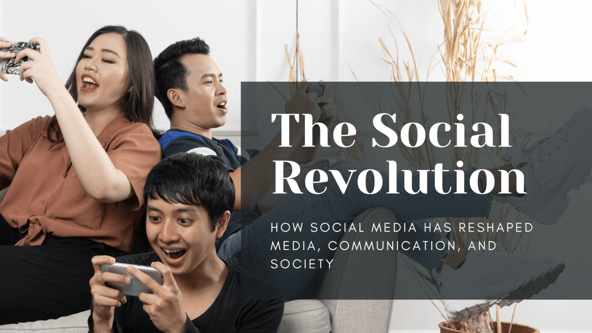 The Social Revolution: How Social Media Has Reshaped Media, Communication, and&nbsp;Society